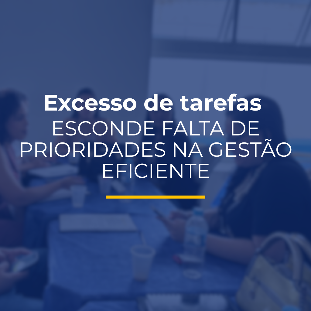 Excesso de tarefas esconde falta de prioridades na gestão eficiente