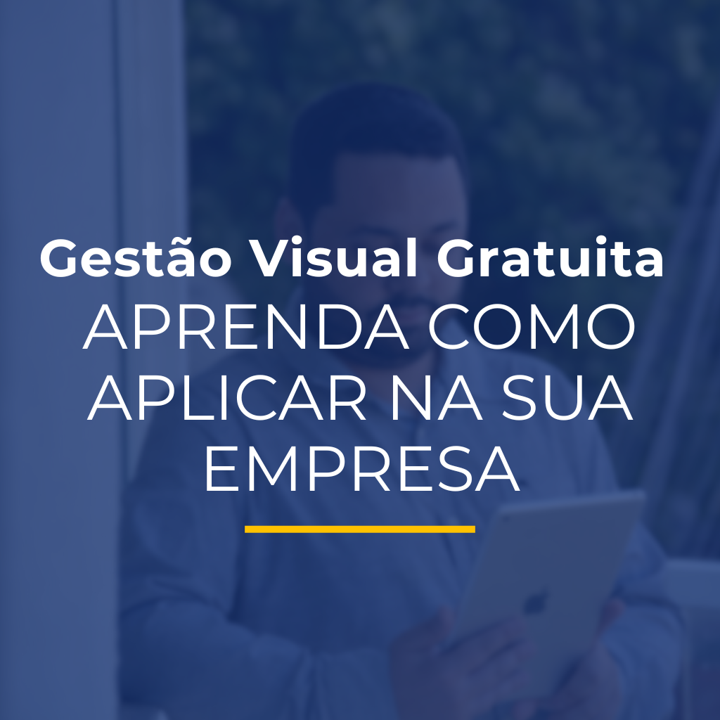 Gestão Visual Gratuita Aprenda Como Aplicar na Sua Empresa